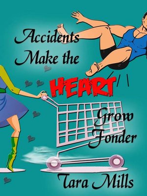 cover image of Accidents Make the Heart Grow Fonder